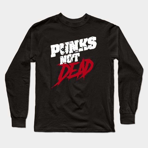 Punks Not Dead Long Sleeve T-Shirt by Sgt_Ringo